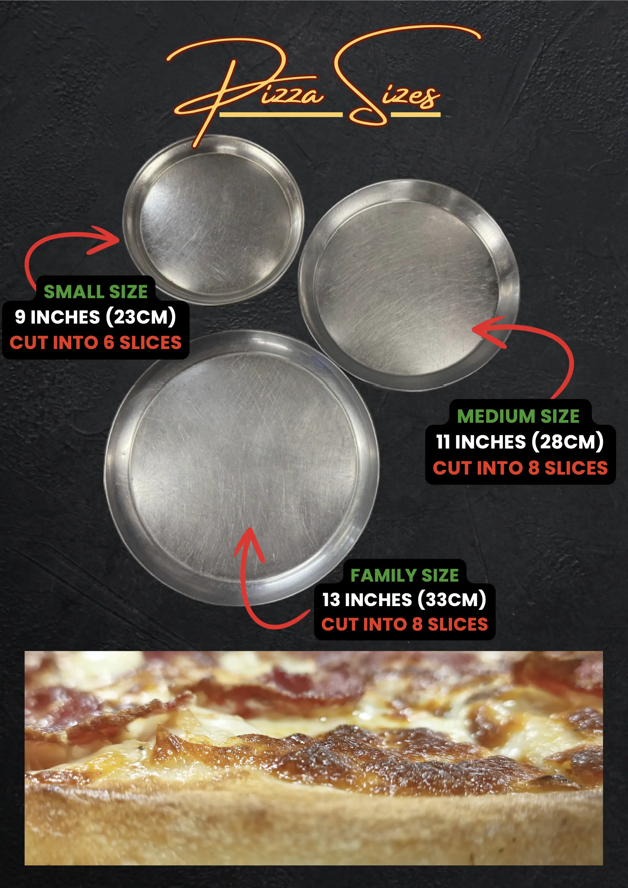 Pizza sizes guide — Small is 9 inches (23cm) cut into 6 slices, Medium is 11 inches (28cm) cut into 8 slices, Family is 13 inches (33cm) cut into 8 slices.