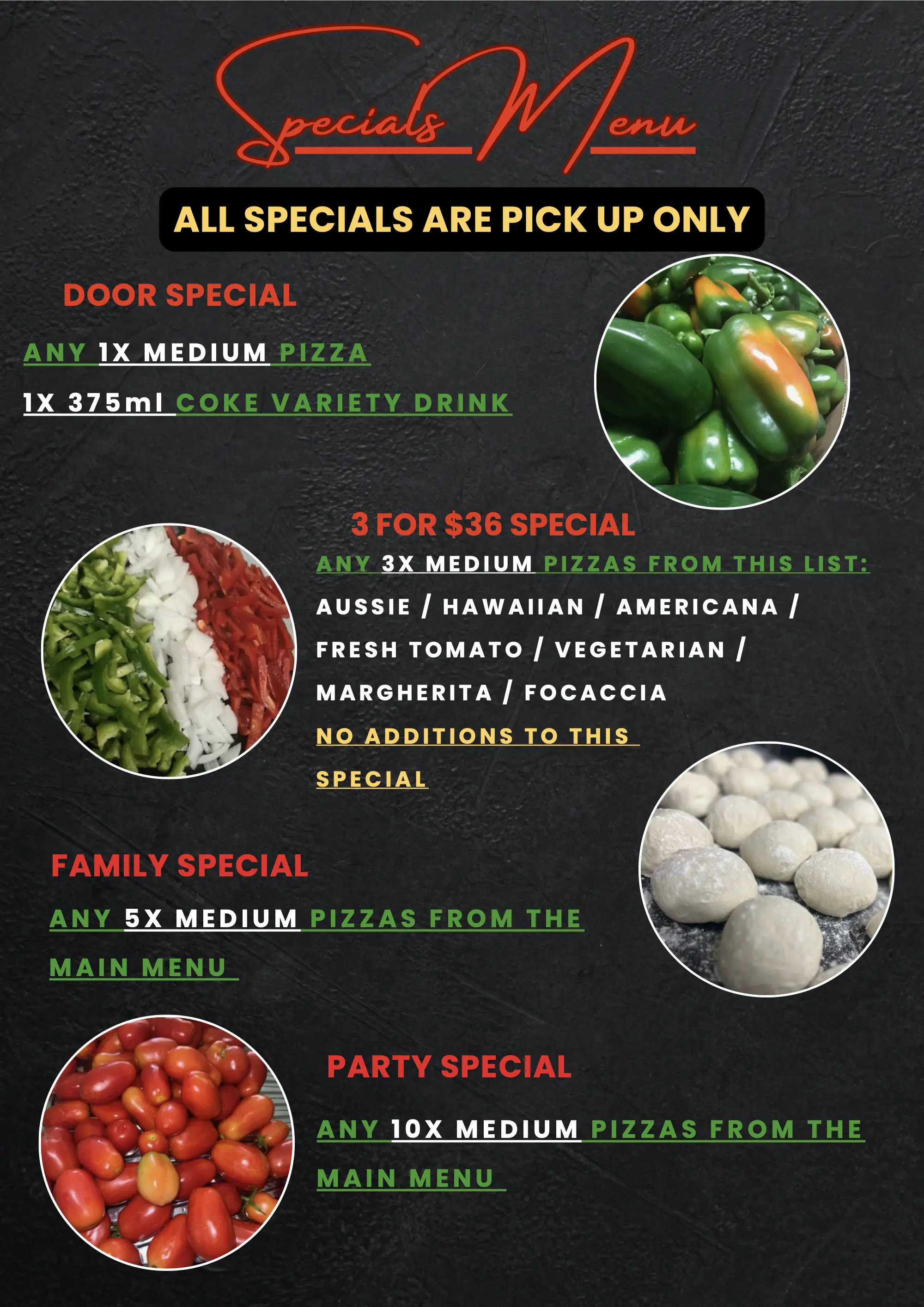 Specials menu poster — Door Special: any 1 medium pizza plus a 375ml Coke variety drink. 3 for $36 Special: any 3 medium pizzas from Aussie, Hawaiian, Americana, Fresh Tomato, Vegetarian, Margherita or Focaccia, no additions. Family Special: any 5 medium pizzas from the main menu. Party Special: any 10 medium pizzas from the main menu. All specials are pick up only.